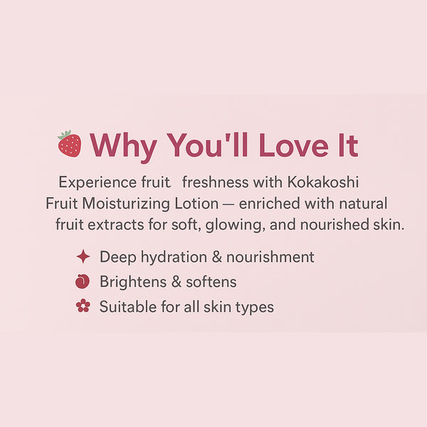 Fruit Deep Hydration & Natural Glow Moisturizing Lotion | Kokakoshi