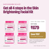 Also available as the Skin Brightening Facial Kit: all 4 jars for ₹679, MRP ₹1,596
